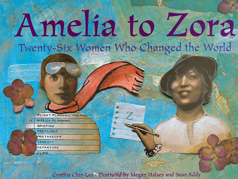 Amelia to Zora: Twenty Six Women Who Changed the World